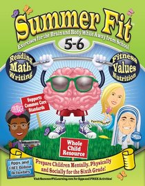 Summer Fit Fifth to Sixth Grade: Preparing Children Mentally, Physically and Socially for the Sixth Grade! (Summer Fit Learning Workbooks)