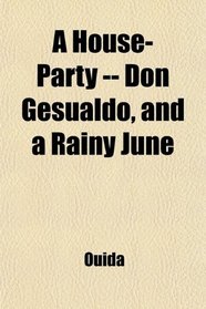 A House-Party -- Don Gesualdo, and a Rainy June