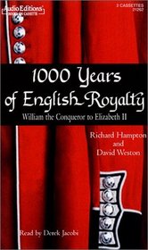 1000 Years of English Royalty: William the Conqueror to Elizabeth II (Audio Editions)