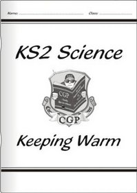 KS2 National Curriculum Science: Keeping Warm: Unit 4c (National Curriculum Science)