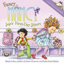 Fancy Nancy: JoJo's First Day Jitters