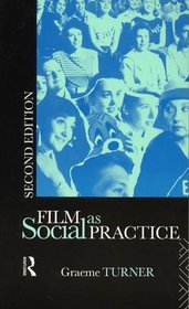 Film As Social Practice (Studies in Culture and Communication)