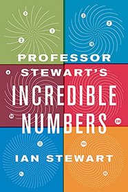 Professor Stewart?s Incredible Numbers
