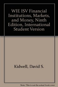 WIE ISV Financial Institutions, Markets, and Money, Ninth Edition, International Student Version