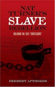 Nat Turner's Slave Rebellion: Including the 1831 