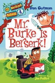 Mr. Burke Is Berserk! (My Weirder School, Bk 4)
