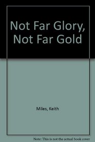 Not for Glory Not for Gold