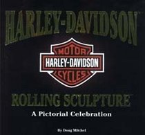 Harley-Davidson: Rolling sculpture : a pictorial celbration