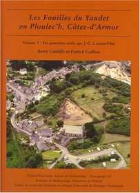 Les fouilles du Yaudet en Ploulec'h, Cotes-d'Armor, volume 3: Le site: du quatrieme siecle apr. J.-C. a aujourd'hui (Oxford University School of Archaeology Monograph)
