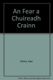 An Fear a Chuireadh Crainn (Irish Edition)