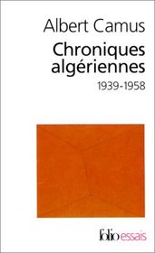 Chroniques Algeriennes 1939-1958 (French Edition)