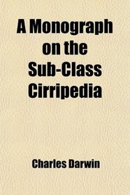A Monograph on the Sub-Class Cirripedia; The Balanid (Or Sessile Cirrepedes) the Verrucid, Etc., Etc., Etc
