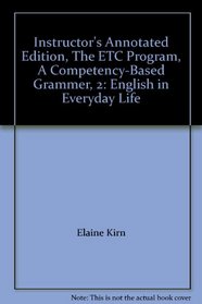 Instructor's Annotated Edition, The ETC Program, A Competency-Based Grammer, 2: English in Everyday Life