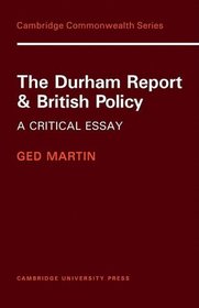 The Durham Report and British Policy: A Critical Essay (Cambridge Commonwealth Series)