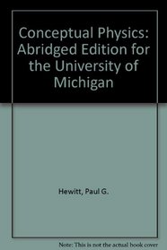 Conceptual Physics: Abridged Edition for the University of Michigan
