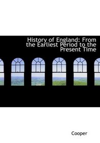History of England: From the Earliest Period to the Present Time (Large Print Edition)
