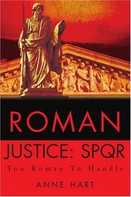 Roman Justice SPQR: Too Roman to Handle