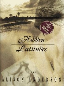 HIDDEN LATITUDES : A Novel