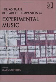 The Ashgate Research Companion to Experimental Music (Ashgate Research Companions)