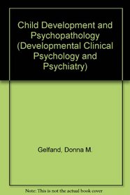 Child Development and Psychopathology (Developmental Clinical Psychology and Psychiatry)