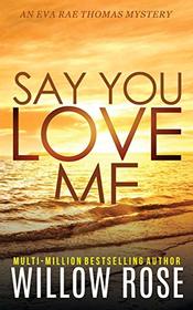Say You Love Me (Eva Rae Thomas, Bk 4)