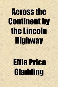 Across the Continent by the Lincoln Highway