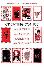 Creating Comics: A Writer's and Artist's Guide and Anthology (Bloomsbury Writer's Guides and Anthologies)