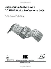 Engineering Analysis with CosmosWorks 2006 Professional