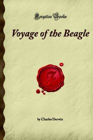 Voyage of the Beagle: (Forgotten Books)
