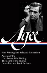 James Agee: Film Writing and Selected Journalism (The Library of America, 160)