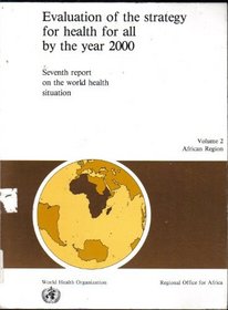African Region (Implementation of the Global Strategy for Health for All By the Year 2000 - Second Evaluation , Vol 2) (v. 2)
