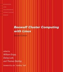 Beowulf Cluster Computing with Linux, Second Edition (Scientific and Engineering Computation)