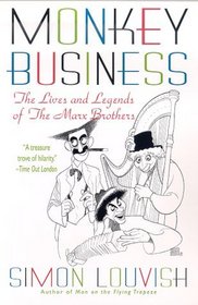Monkey Business: The Lives and Legends of the Marx Brothers
