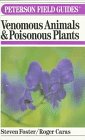 Peterson Field Guide(R) to Venomous Animals & Poisonous Plants (Peterson Field Guide Series ; 46)