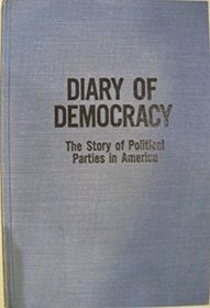 Diary of Democracy: Story of Political Parties in America