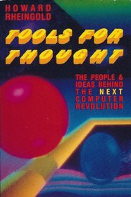 Tools for Thought: The People and Ideas Behind the Next Computer Revolution