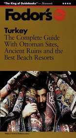 Turkey: The Complete Guide with Ottoman Sites, Ancient Ruins and the Best Beach Resorts (Fodor's Gold Guides)