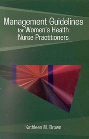 Management Guidelines for Women's Health Nurse Practitioners (Management Guidelines)