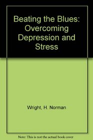 Beating the Blues: Overcoming Depression and Stress