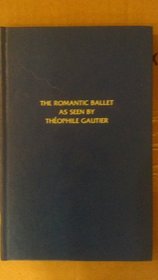 The Romantic Ballet As Seen by Theophile Gautier (Dance)