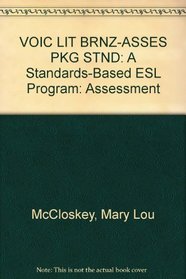 VOIC LIT BRNZ-ASSES PKG STND: A Standards-Based ESL Program: Assessment