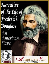 Narrative of the Life of Frederick Douglass, an American Slave (Primary Source History in Audio)
