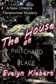 The House at Pritchard Place: A New Orleans Paranormal Mystery