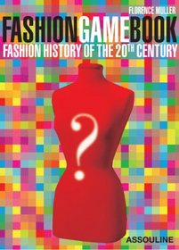Fashion Game Book: A World History of 20th-century Fashion