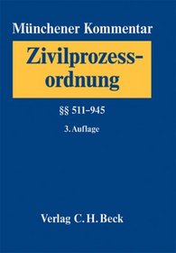 Mnchener Kommentar zur Zivilprozessordnung (ZPO) 02. Â§Â§ 511 - 945
