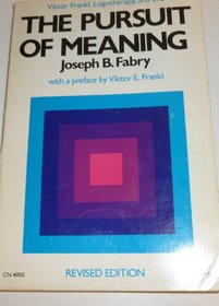 The pursuit of meaning: Viktor Frankl, logotherapy, and life