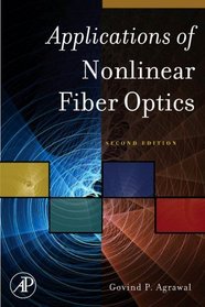 Applications of Nonlinear Fiber Optics, Second Edition (Optics and Photonics Series)