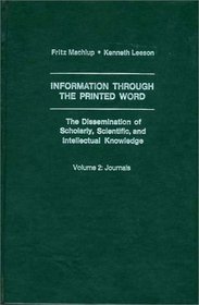 Information Through the Printed Word: The Dissemination of Scholarly, Scientific, and Intellectual Knowledge Vol 2