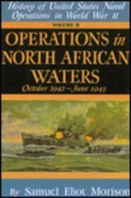 Operations in North African Waters: October 1942 - June 1943 - Volume 2 (Operations in North African Waters)