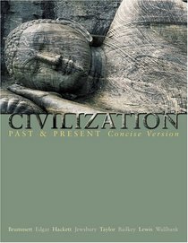 Civilization Past and Present, Single Volume Edition: Concise Version